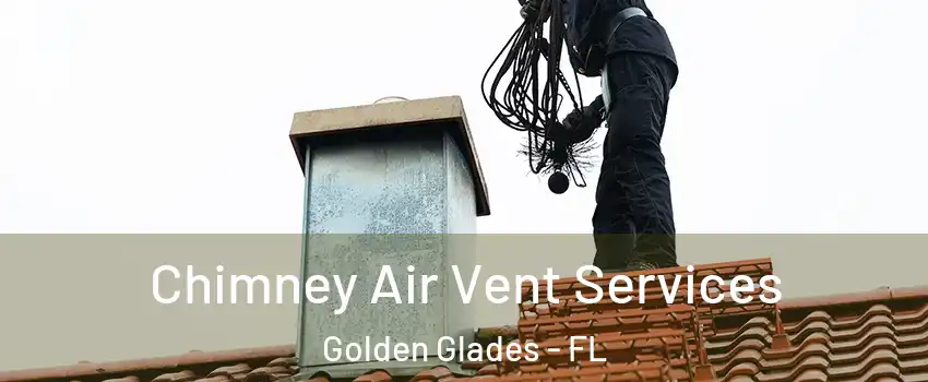  Chimney Air Vent Services Golden Glades - FL