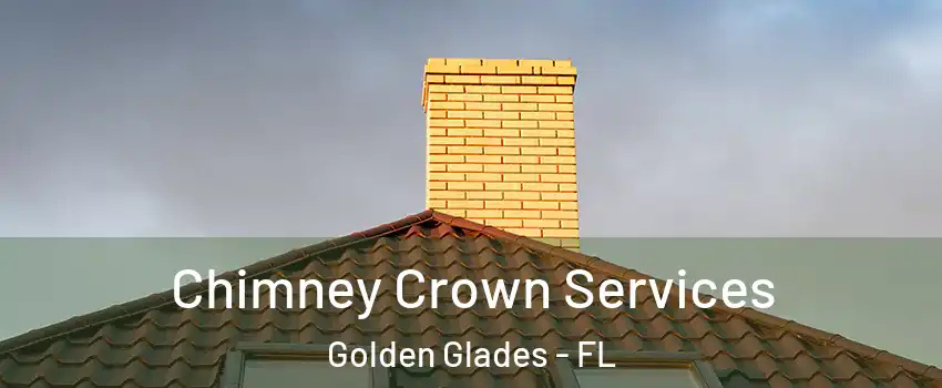 Chimney Crown Services Golden Glades - FL