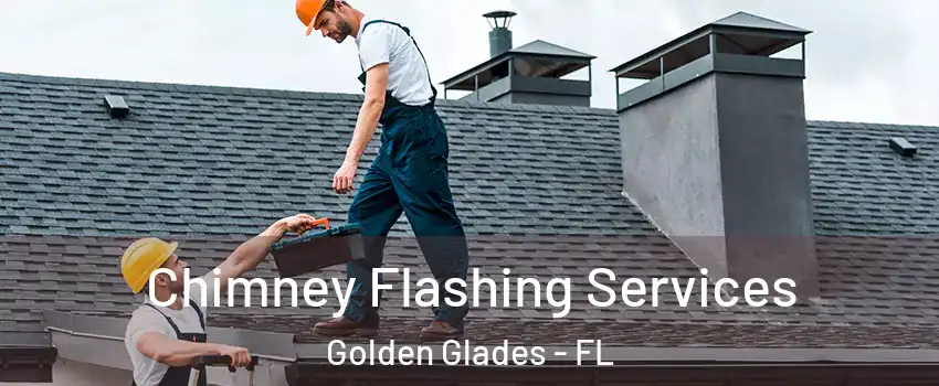 Chimney Flashing Services Golden Glades - FL