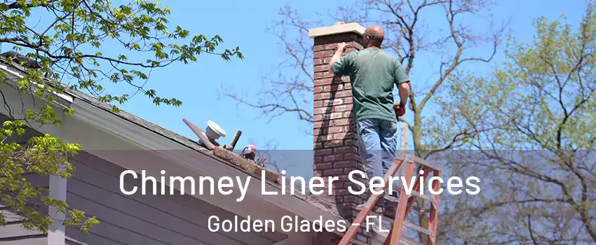  Chimney Liner Services Golden Glades - FL