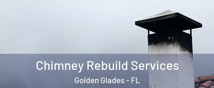  Chimney Rebuild Services Golden Glades - FL