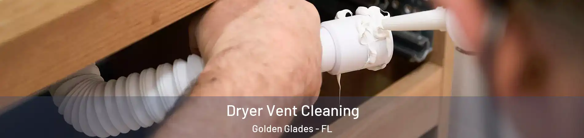  Dryer Vent Cleaning Golden Glades - FL