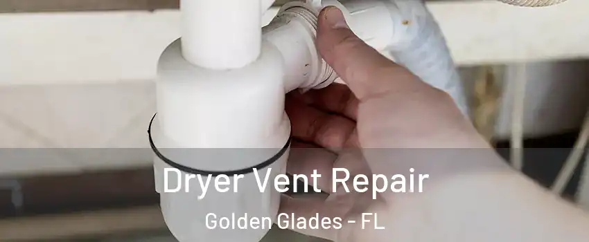  Dryer Vent Repair Golden Glades - FL