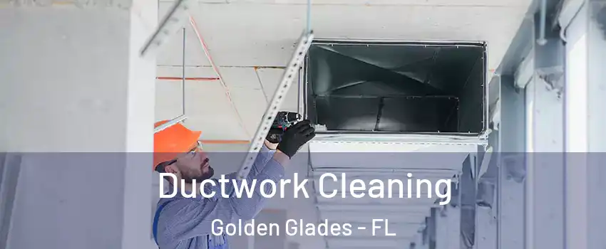  Ductwork Cleaning Golden Glades - FL