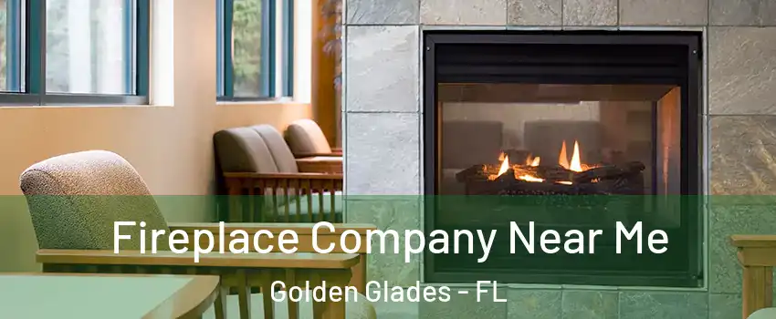 Fireplace Company Near Me Golden Glades - FL
