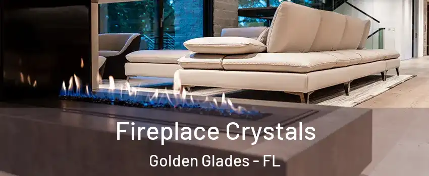  Fireplace Crystals Golden Glades - FL