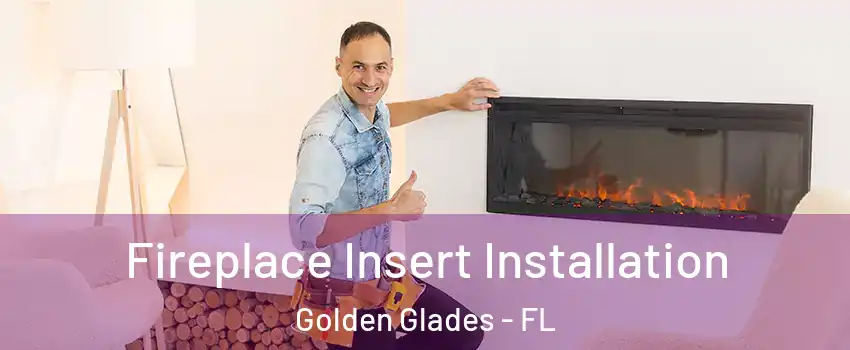 Fireplace Insert Installation Golden Glades - FL