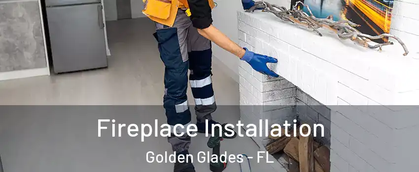  Fireplace Installation Golden Glades - FL