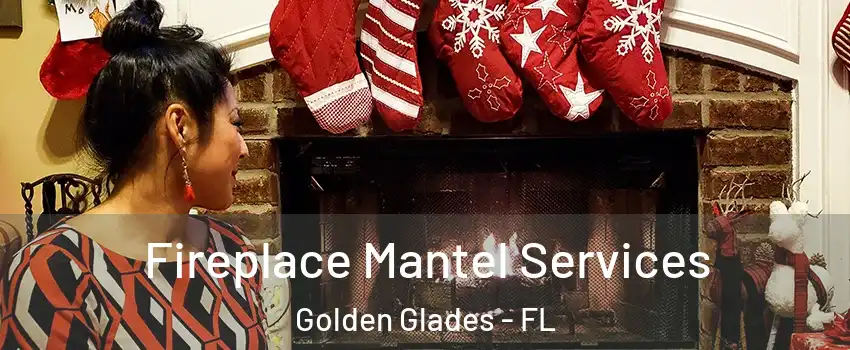  Fireplace Mantel Services Golden Glades - FL