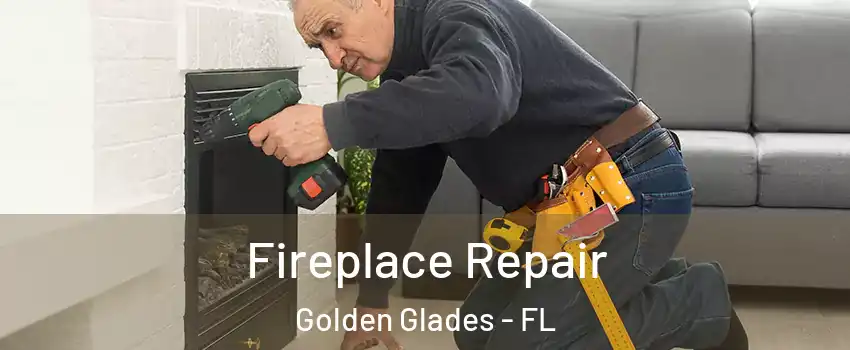  Fireplace Repair Golden Glades - FL