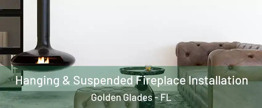  Hanging & Suspended Fireplace Installation Golden Glades - FL