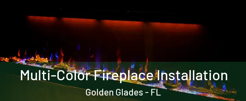  Multi-Color Fireplace Installation Golden Glades - FL