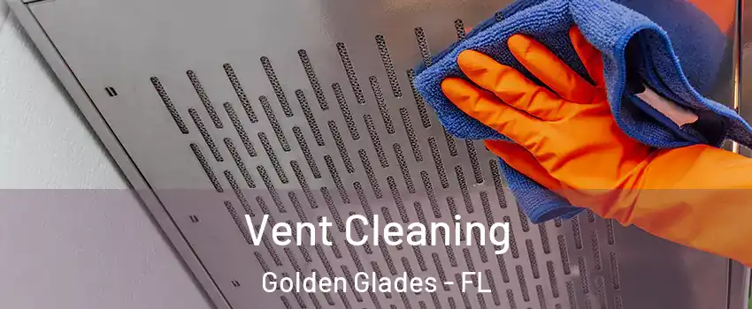  Vent Cleaning Golden Glades - FL